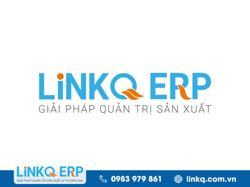 Phần mềm quản lý kho sản xuất LinkQ và những ưu điểm khi sử dụng
