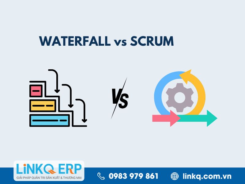 Điểm khác biệt giữa Waterfall và Scrum