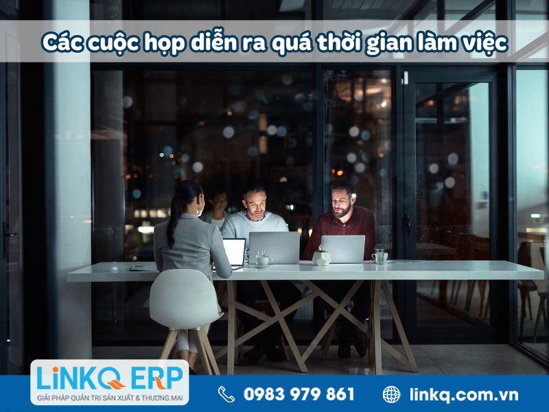 Các cuộc họp diễn ra quá thời gian làm việc