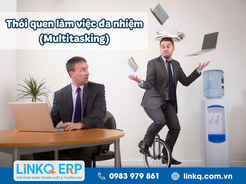 Thói quen làm việc đa nhiệm (Multitasking)
