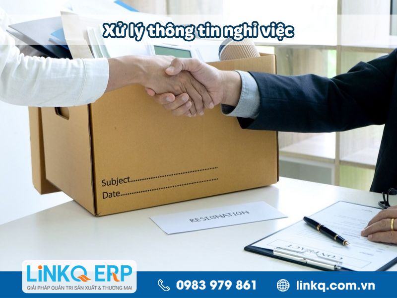 Xử lý thông tin nghỉ việc