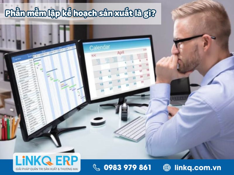 Phần mềm lập kế hoạch sản xuất là gì? 