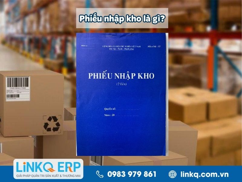 Lập phiếu nhập kho để làm gì?