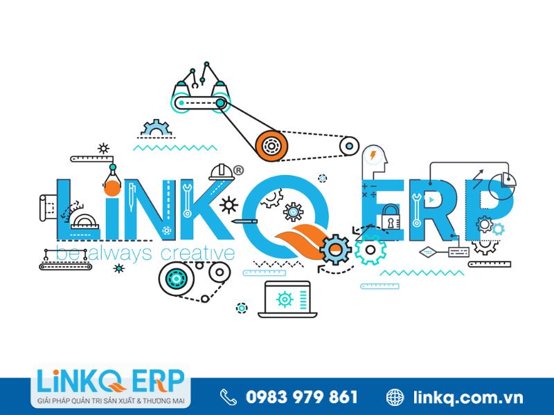 Ứng dụng phần mềm quản trị sản xuất cho doanh nghiệp - LinkQ