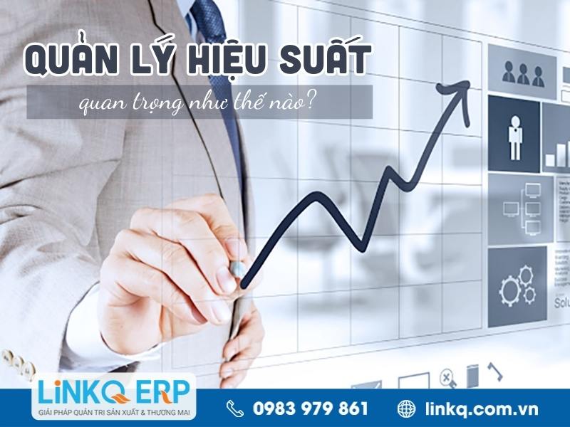 Quản lý hiệu suất quan trọng như thế nào?