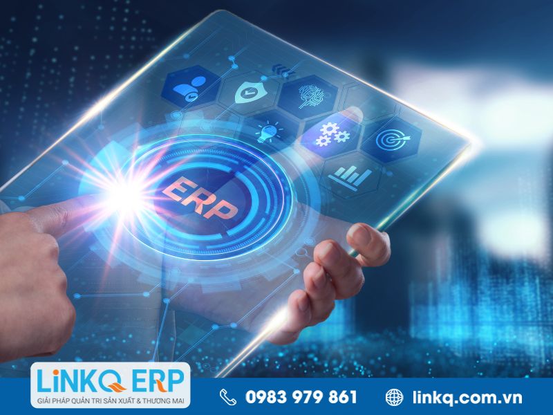 Phần mềm LINKQ ERP giúp triển khai mô hình sản xuất tinh gọn hiệu quả 