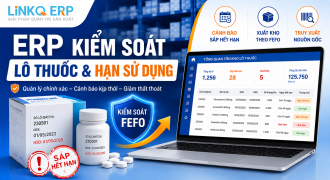 Quản lý lô và hạn sử dụng thuốc: Làm thế nào để giảm 30% tồn kho và ngăn ngừa thuốc quá hạn?
