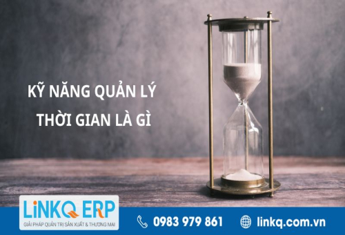 6 Kỹ năng quản lý thời gian hiệu quả mang đến thành công