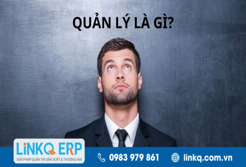 Quản lý là gì? Vai trò và chức năng của nhà quản lý