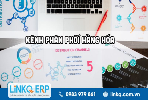 Kênh phân phối là gì? Cách lựa chọn kênh phân phối phù hợp