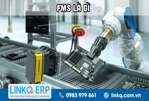 FMS là gì? Ưu và nhược điểm của hệ thống sản xuất linh hoạt