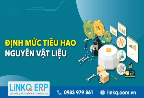 Cách kiểm soát định mức tiêu hao nguyên vật liệu hiệu quả