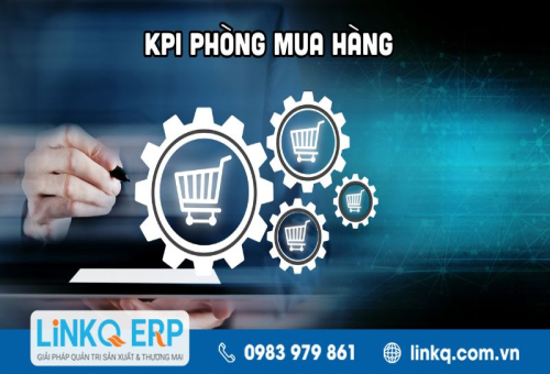 KPI phòng mua hàng là gì? Cách nâng cao hiệu quả mua hàng