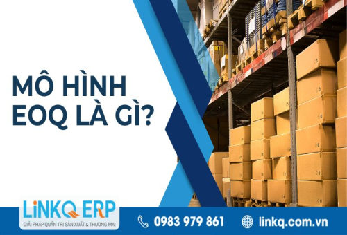 EOQ là gì? Cách ứng dụng mô hình quản lý tồn kho tối ưu